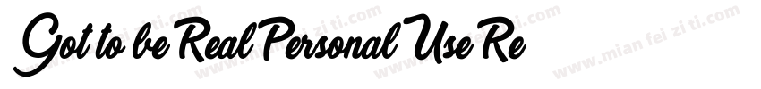 Got to be Real Personal Use Regula字体转换